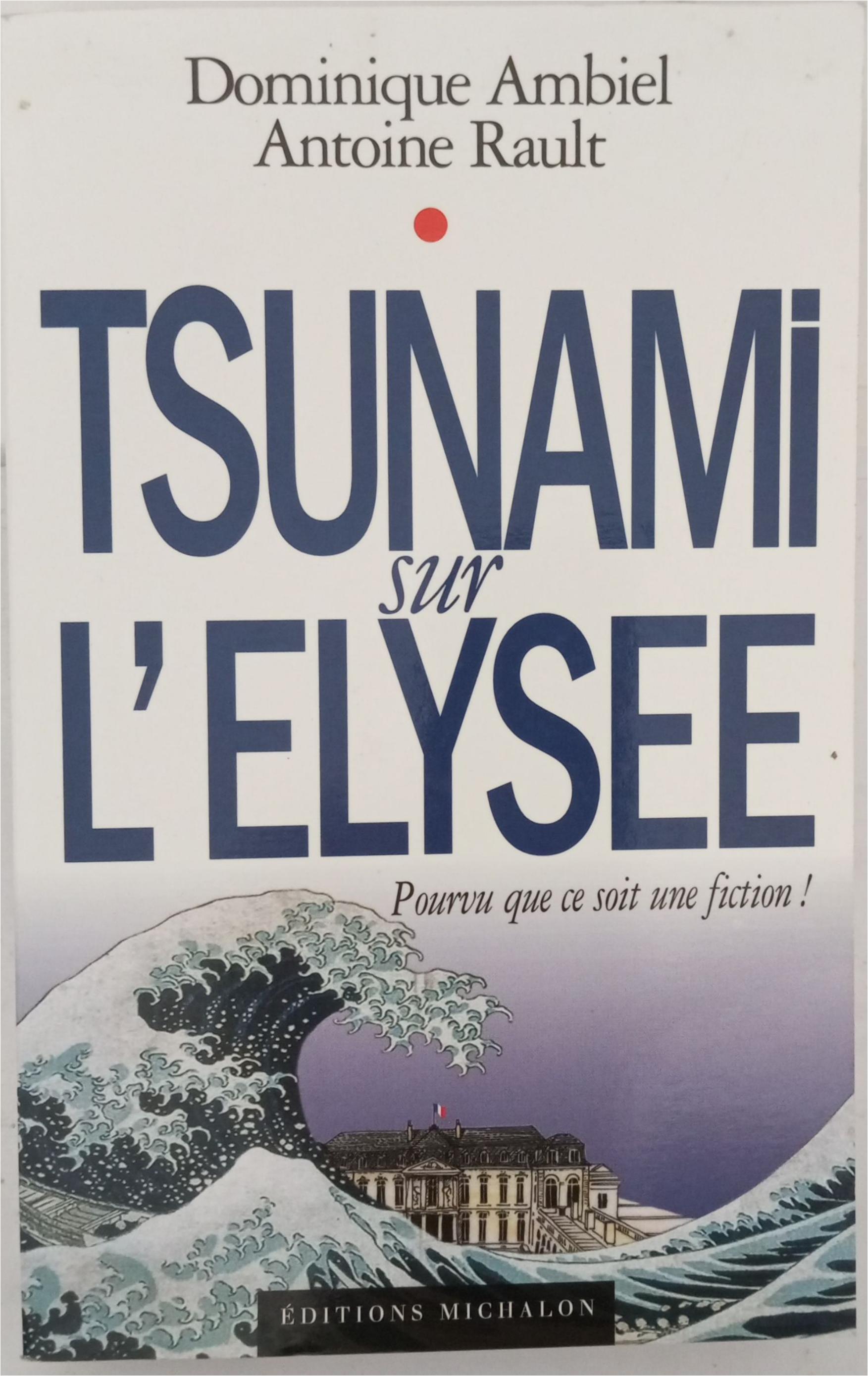 Tsunami sur l’Elysée