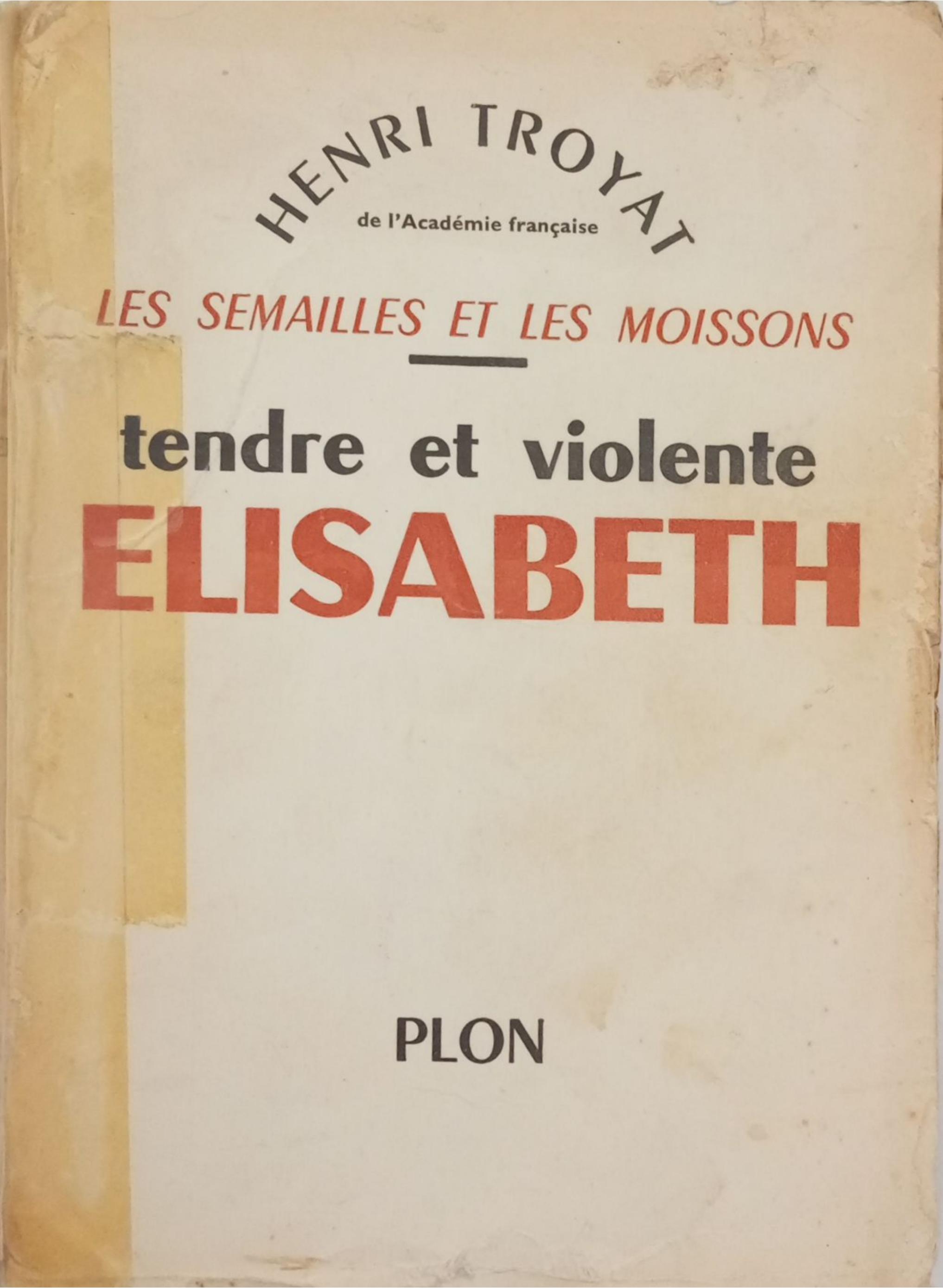 les semailles et les moissons, tendre et Violente Elisabeth